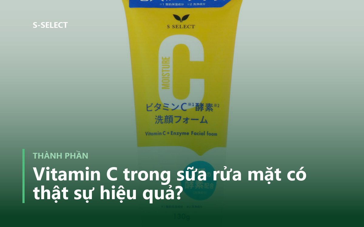 Vitamin C trong sữa rửa mặt có thật sự hiệu quả?